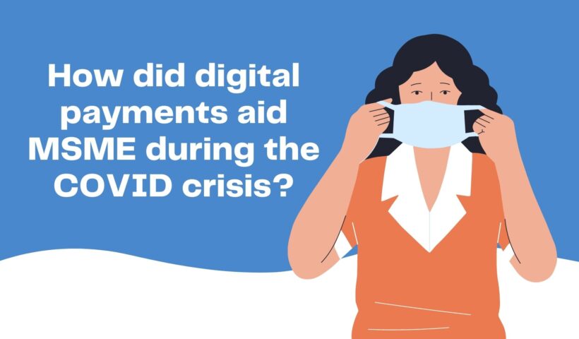 How did digital payments aid MSME during the COVID crisis