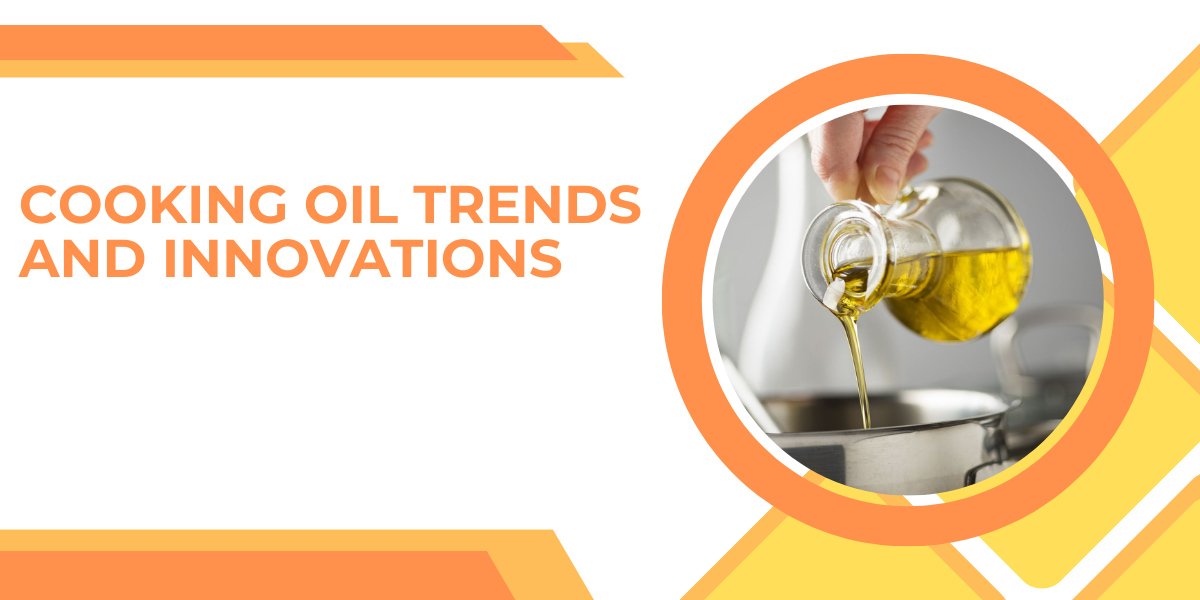 Cooking Oil Trends